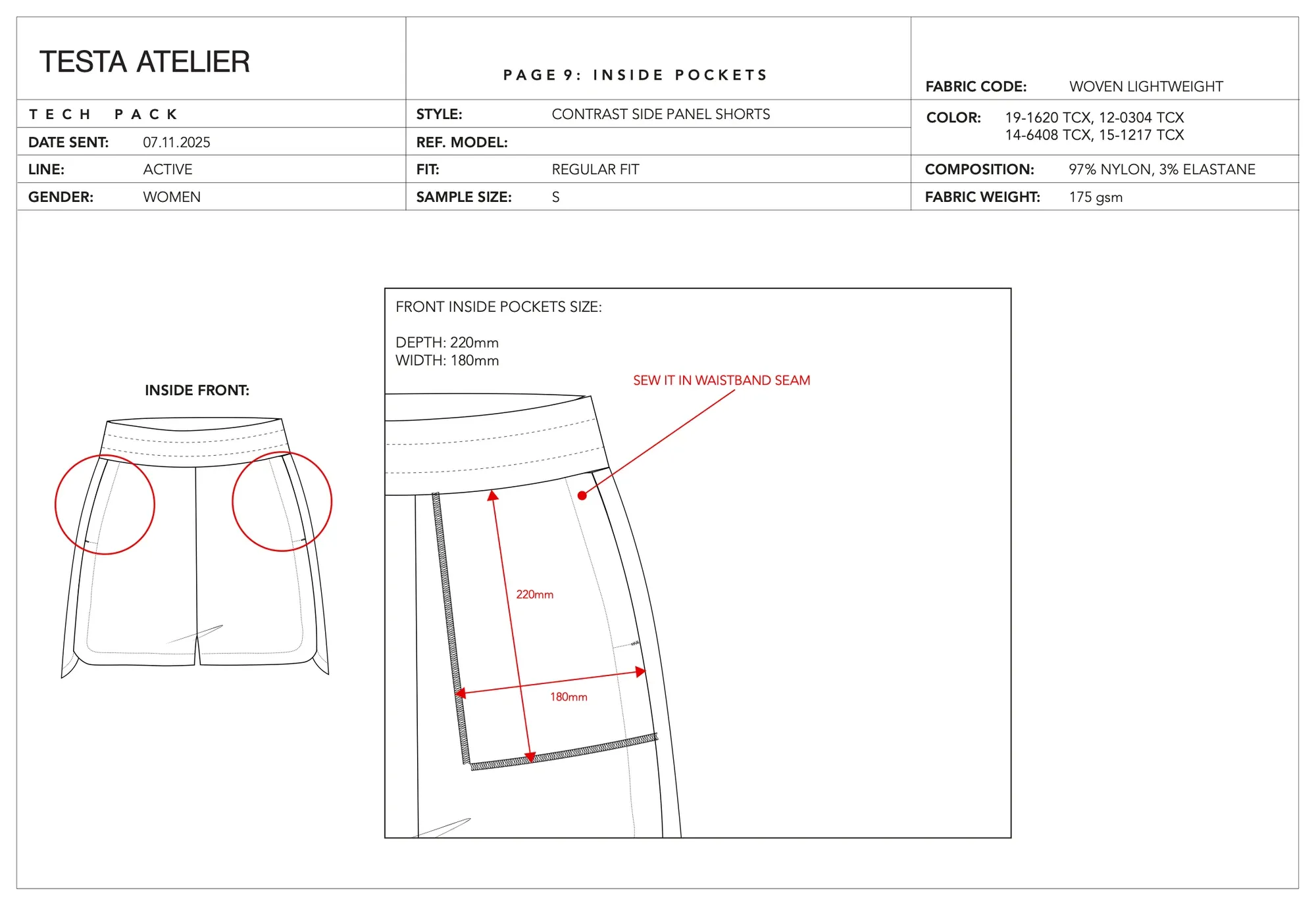 Contrast side panel shorts, inside front pockets: inside front pocket bags, 220 by 180 mm, sewn into the waistband seam.